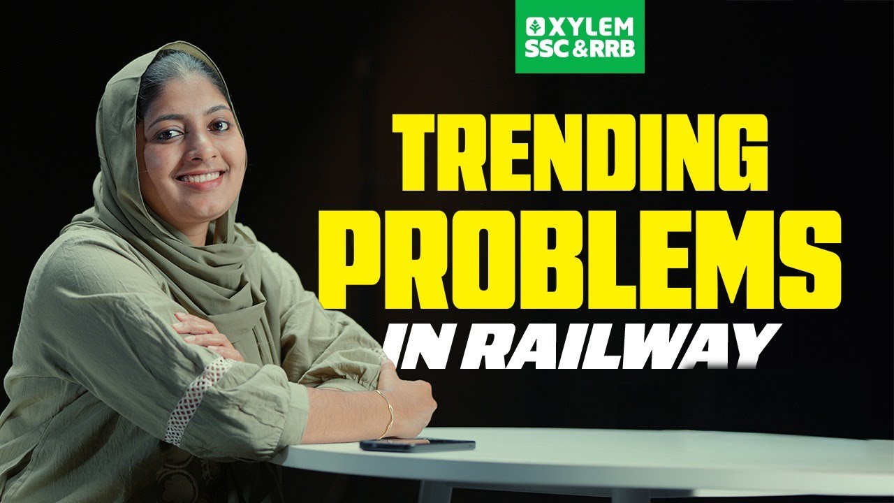 Trending Problems in Railway - RRB Exams  | Xylem SSC & RRB