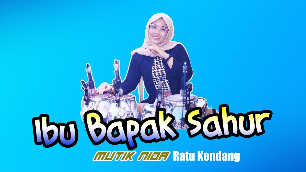 IBU BAPAK SAHURRRR - MUTIK NIDA RATU KENDANG (Lepas Corona)
