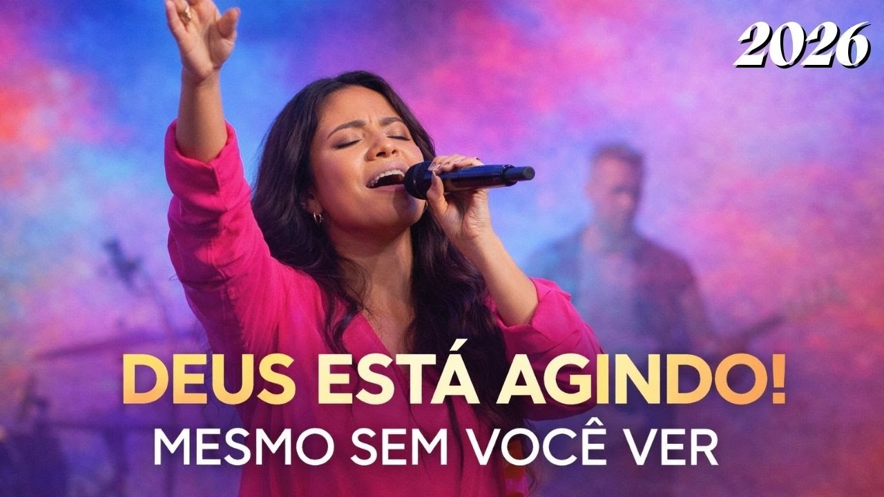 DEUS ESTÁ AGINDO - LOUVORES QUE TOCAM A ALMA E TRAZEM A PRESENÇA DE DEUS