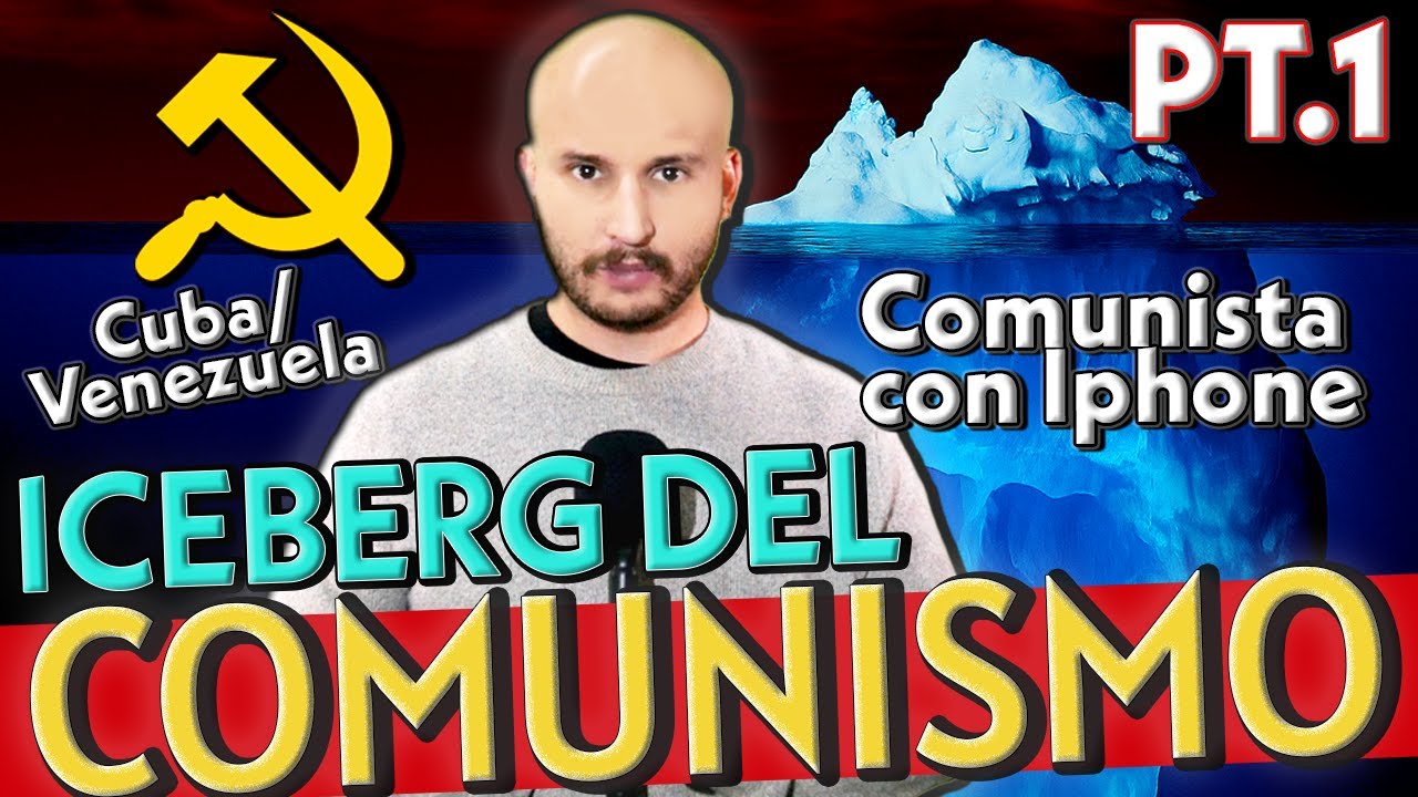 El ICEBERG DEL COMUNISMO Explicado (PARTE 1)