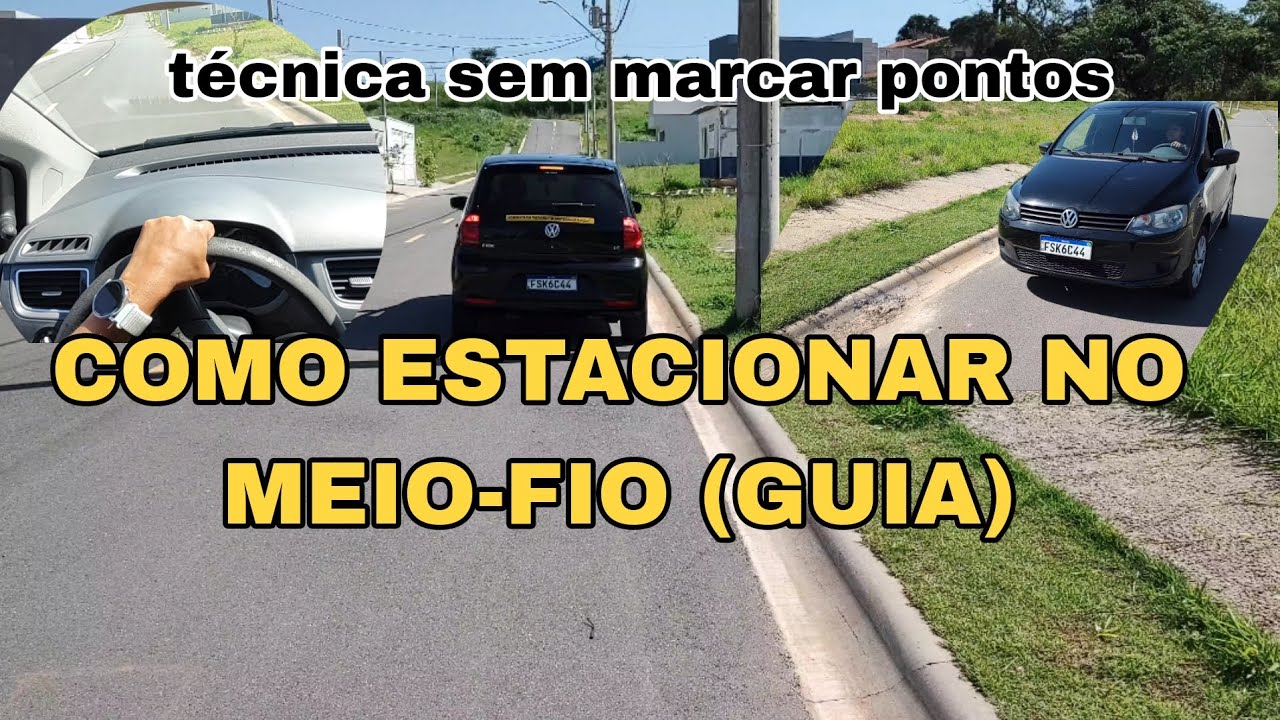 TÉCNICA PARA ESTACIONAR O CARRO NO MEIO FIO ( GUIA )