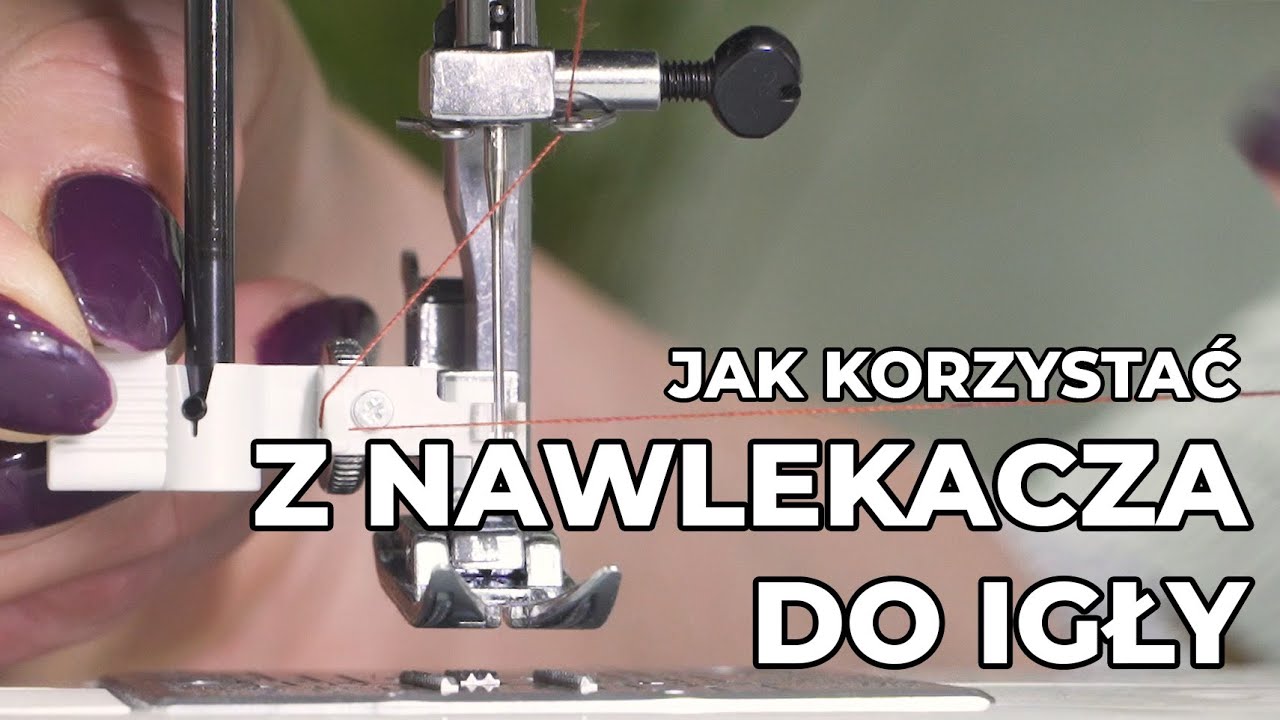 Nawlekacz do igły w maszynie - jak używać?