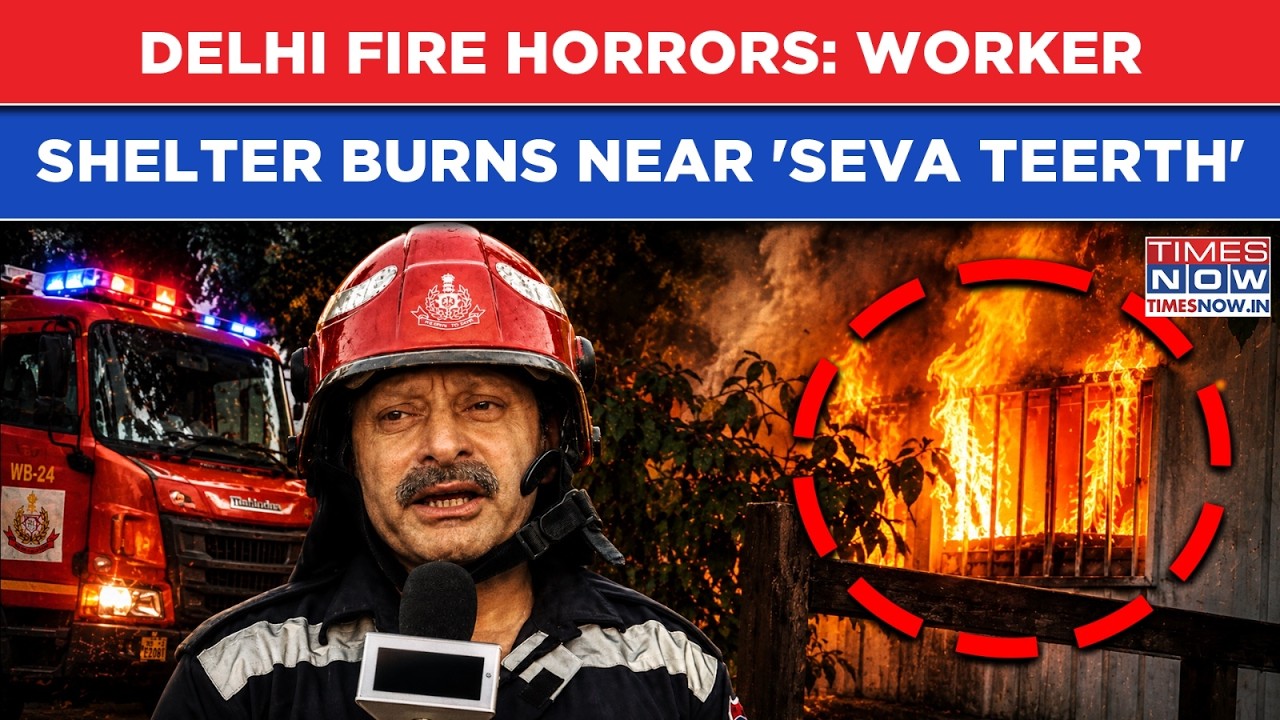 Delhi Fire Horror: Worker Shelter Turns Ash In Massive Blaze Near India's 'Seva Teerth' Metro| Watch