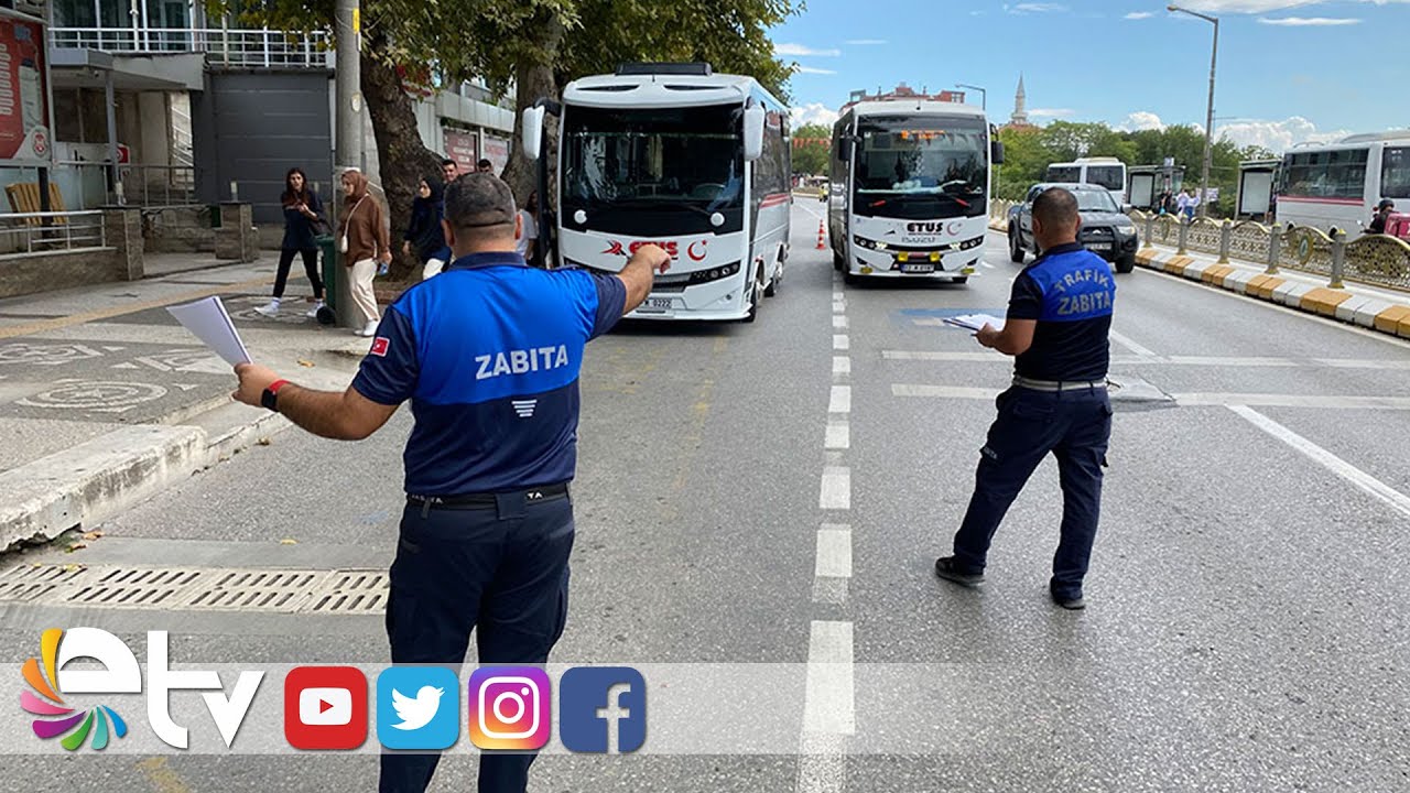 EDİRNE BELEDİYESİ’NDEN TOPLU TAŞIMA ARAÇLARINA SIKI DENETİM