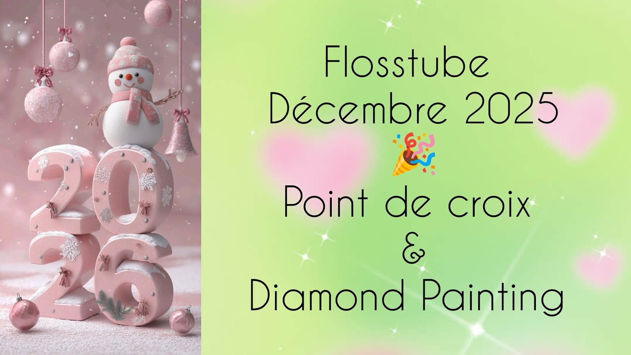 🥳 dernier flosstube décembre 2025💖 #crossstitch #diamondpainting #pointdecroix 