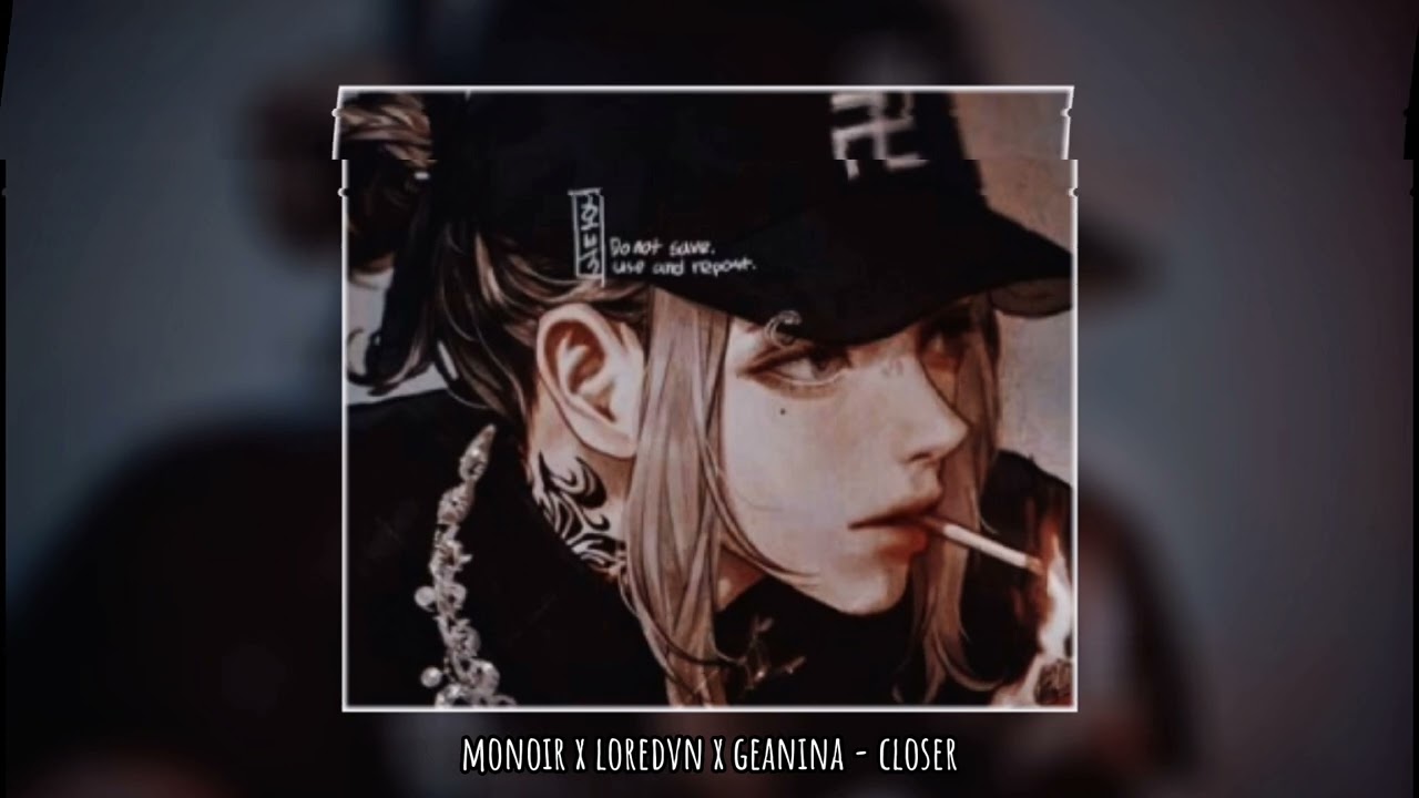 Monoir x Loredvn x Geanina - Closer [slowed & reverb]