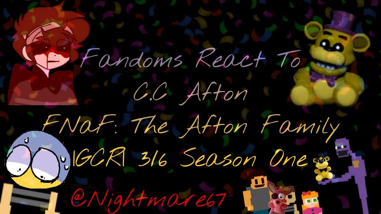 Fandoms React To | C.C Afton|3/6| Season One| FNaF: The Afton Family|GCR