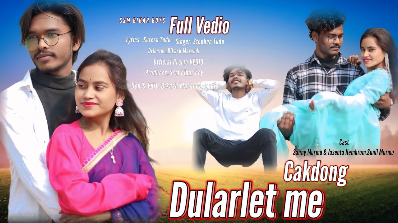 CAKDONG DULARLET ME FULL VEDIO STEPHAN TUDU BEWAFA VEDIO SONG SANNY MURMU JASENTA HEMBRAM VEDIO 