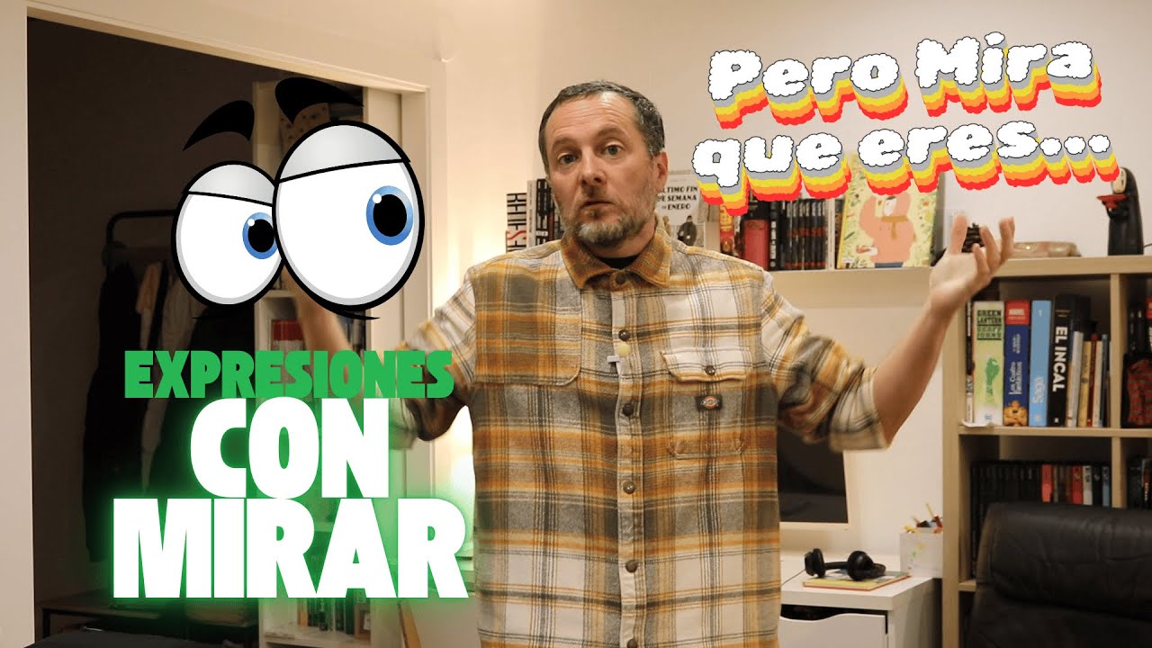 15 Expresiones con los verbos mirar y ver que debes empezar a usar ya