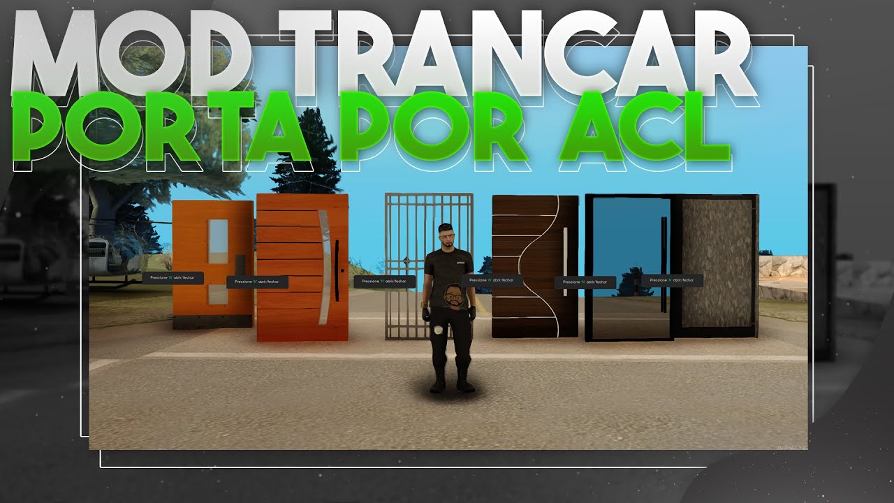 Mod Trancar Porta Por ACL GTA RP [MTA:SA]