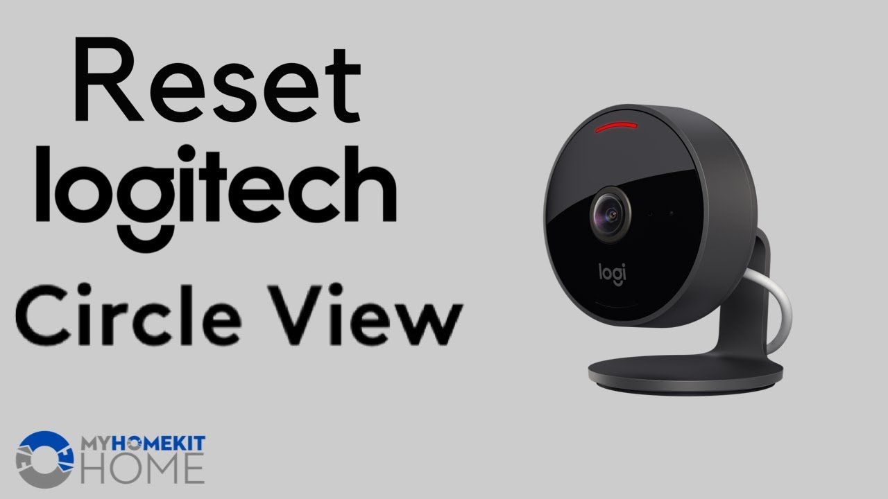 How to Reset the Logitech Circle View