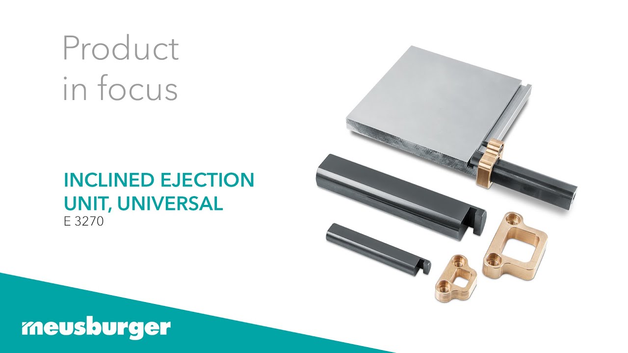 Meusburger product in focus - E 3270 inclined ejection unit