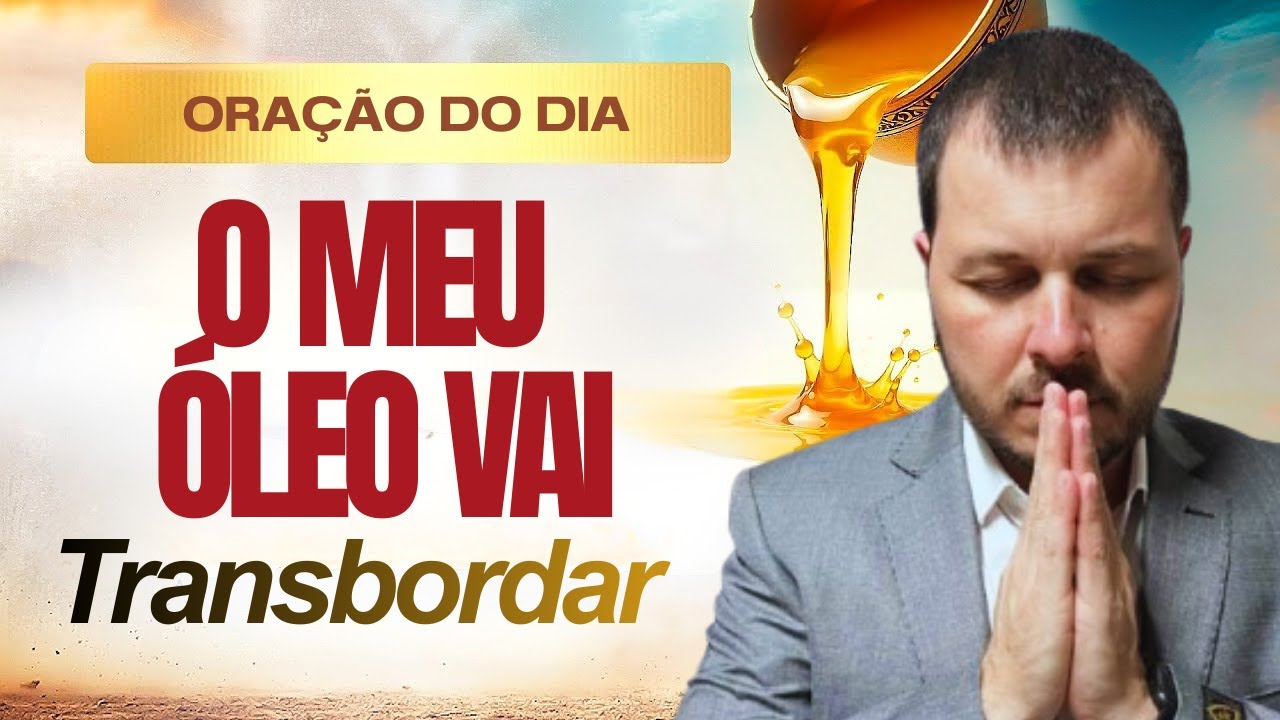 O MEU ÓLEO VAI TRANSBORDAR #oração #fé #deus #fe #divinasrevelações