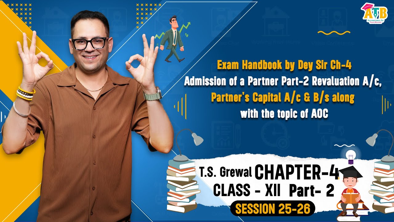 Exam Handbook by Dey Sir Ch-4 Admission of a Partner Part-2 Revaluation A/c, by Tarun Bhartwal | ATB
