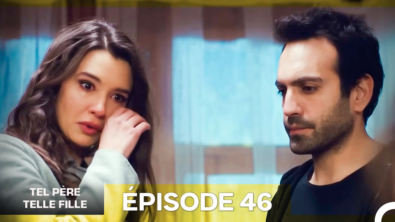 Tel Père Telle Fille Épisode 46 (Doublage en Français)