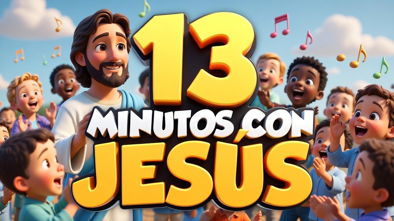 🎶 13 Minutos con Jesús 🙏✨ | Canciones Cristianas Infantiles para Niños 🎶