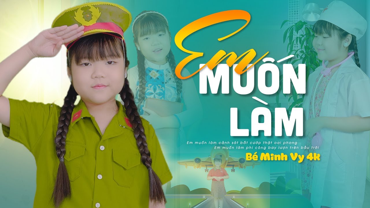 EM MUỐN L&Agrave;M CẢNH S&Aacute;T - MINH VY | Nhạc Thiếu Nhi Vui Nhộn Cho B&eacute;, St: Nguyễn Văn Chung [MV 4K]