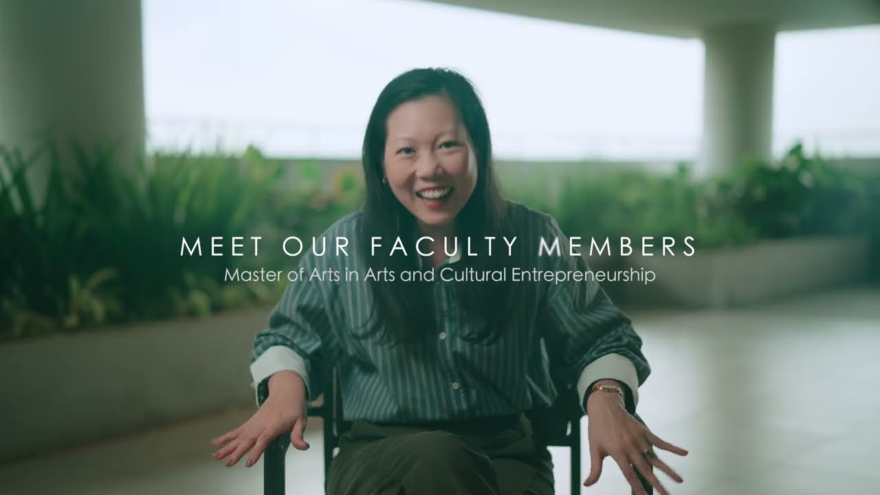 Meet Faculty Members from NUS MA Arts and Cultural Entrepreneurship Programme