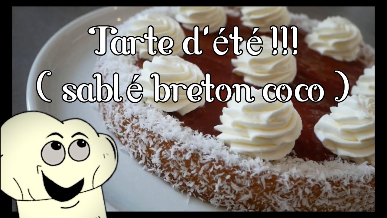 Tarte d'été !!! ( sablé breton coco )