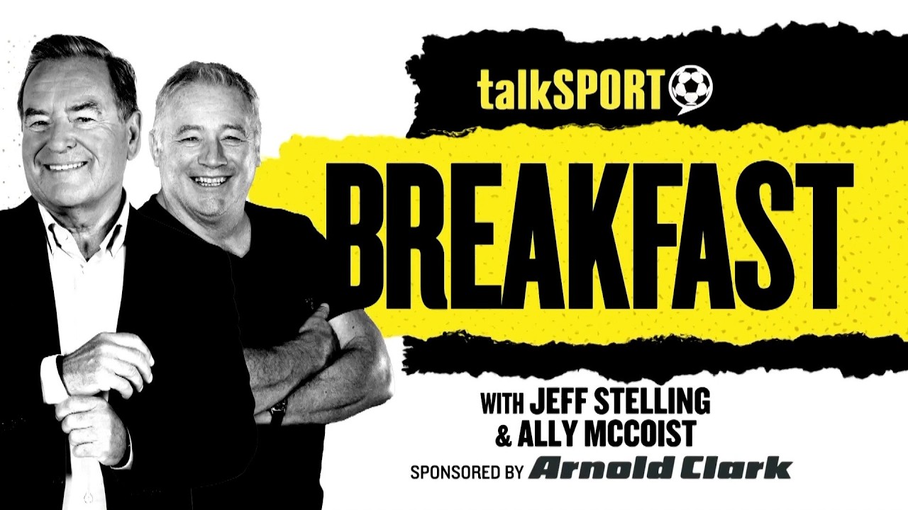 talkSPORT Breakfast with Jeff Stelling & Ally McCoist | 25-Aug-26