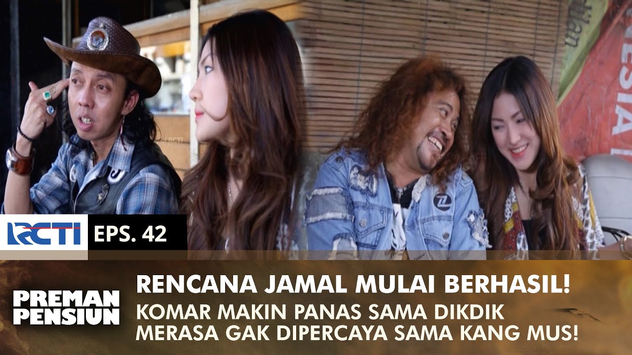 RENCANA JAMAL BERHASIL! Komar Merasa Gak Dipercaya Kang Mus Lagi | PREMAN PENSIUN 2 | EPS 42 (1/2)