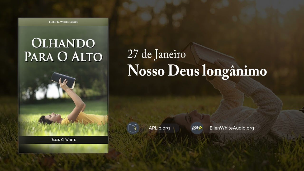 27 de Janeiro - Nosso Deus longânimo | Olhando para o Alto