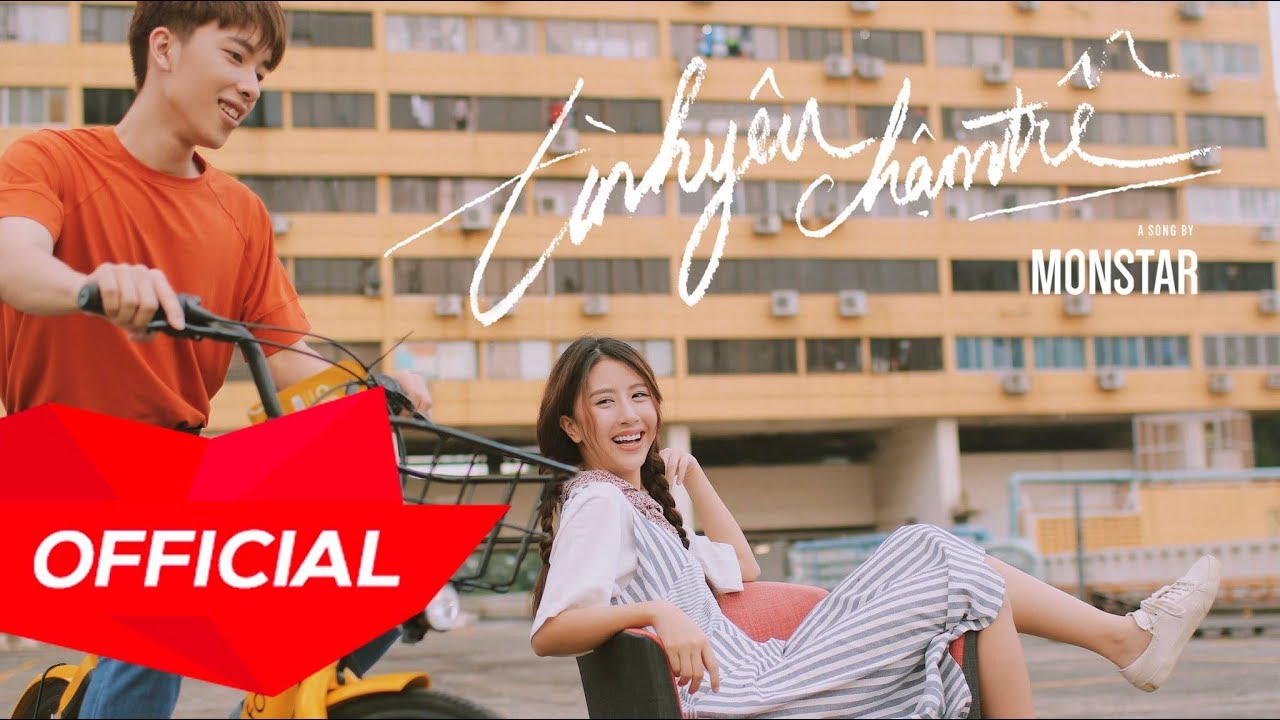 MONSTAR - T&Igrave;NH Y&Ecirc;U CHẬM TRỄ | Official Music Video