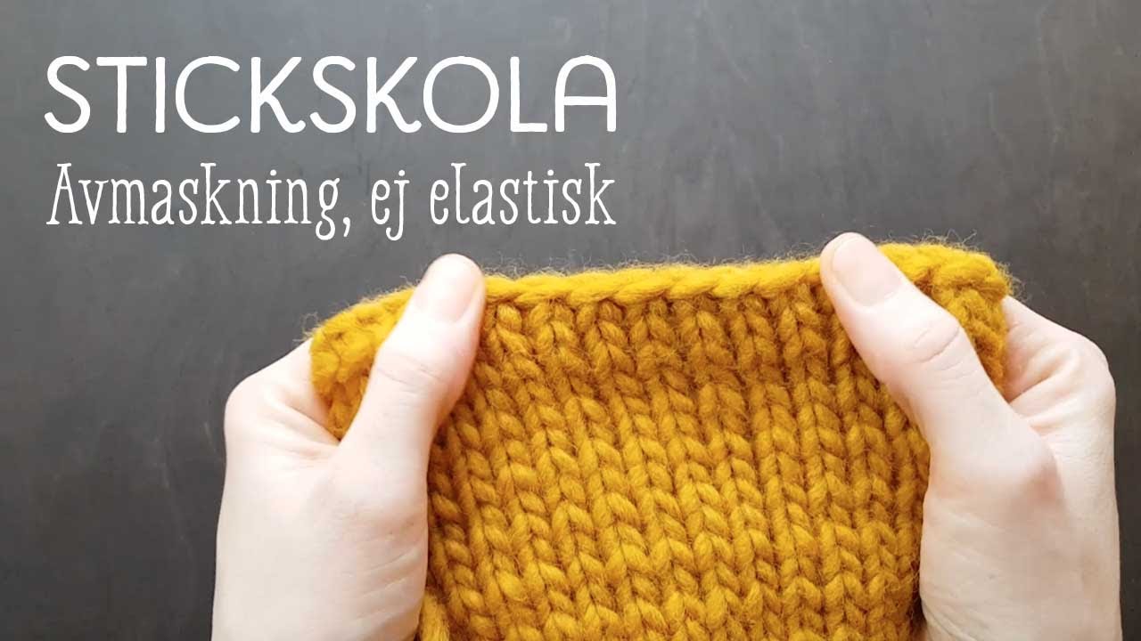 Avmaskning ej elastiskt – STICKSKOLA