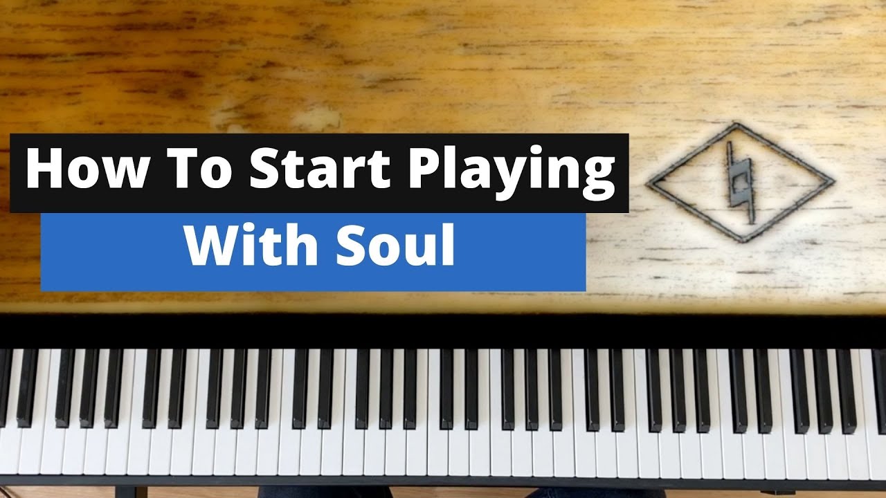 How to Start Playing With Soul
