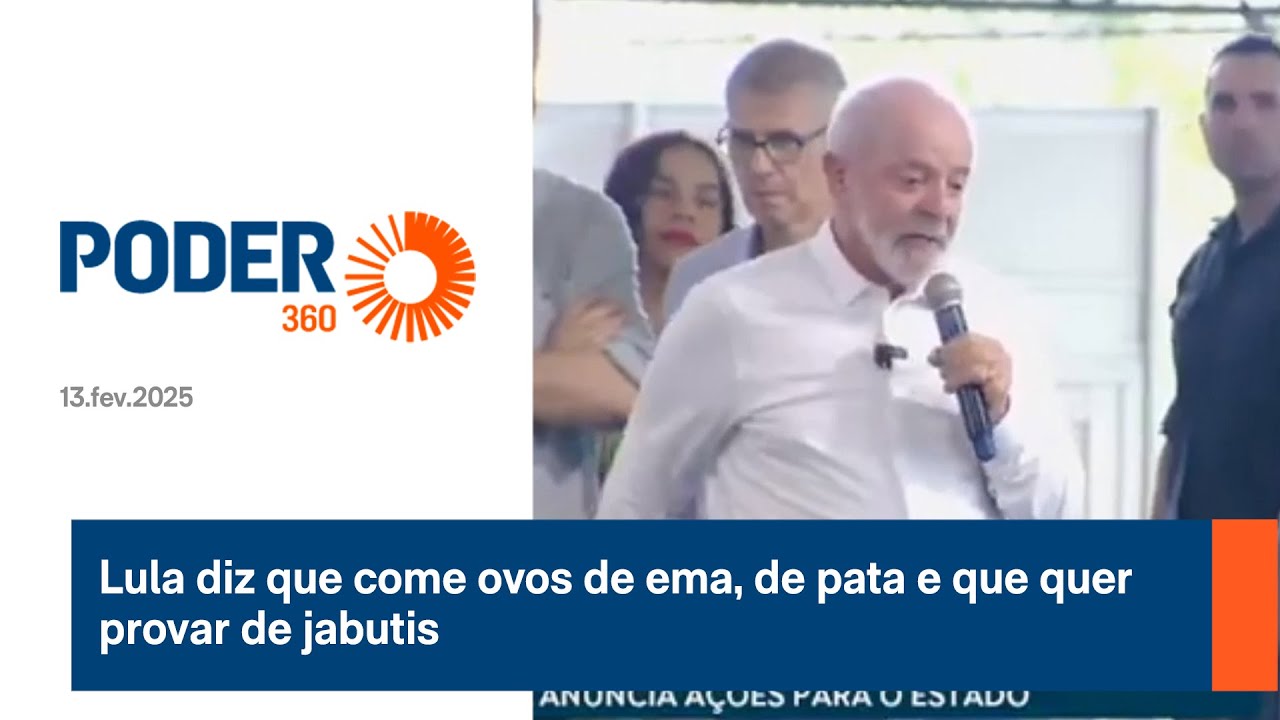 Lula diz que come ovos de ema, de pata e que quer provar de jabutis