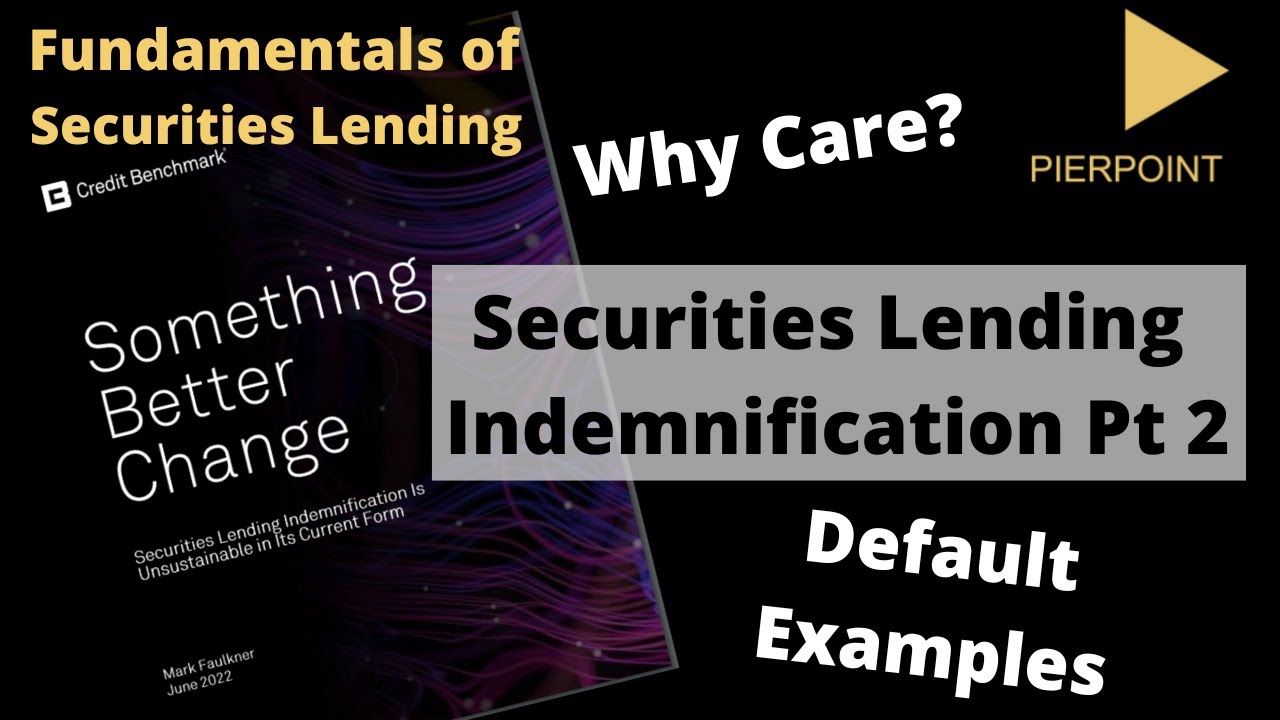 Securities Lending Indemnifications: Why Care and Default Scenarios