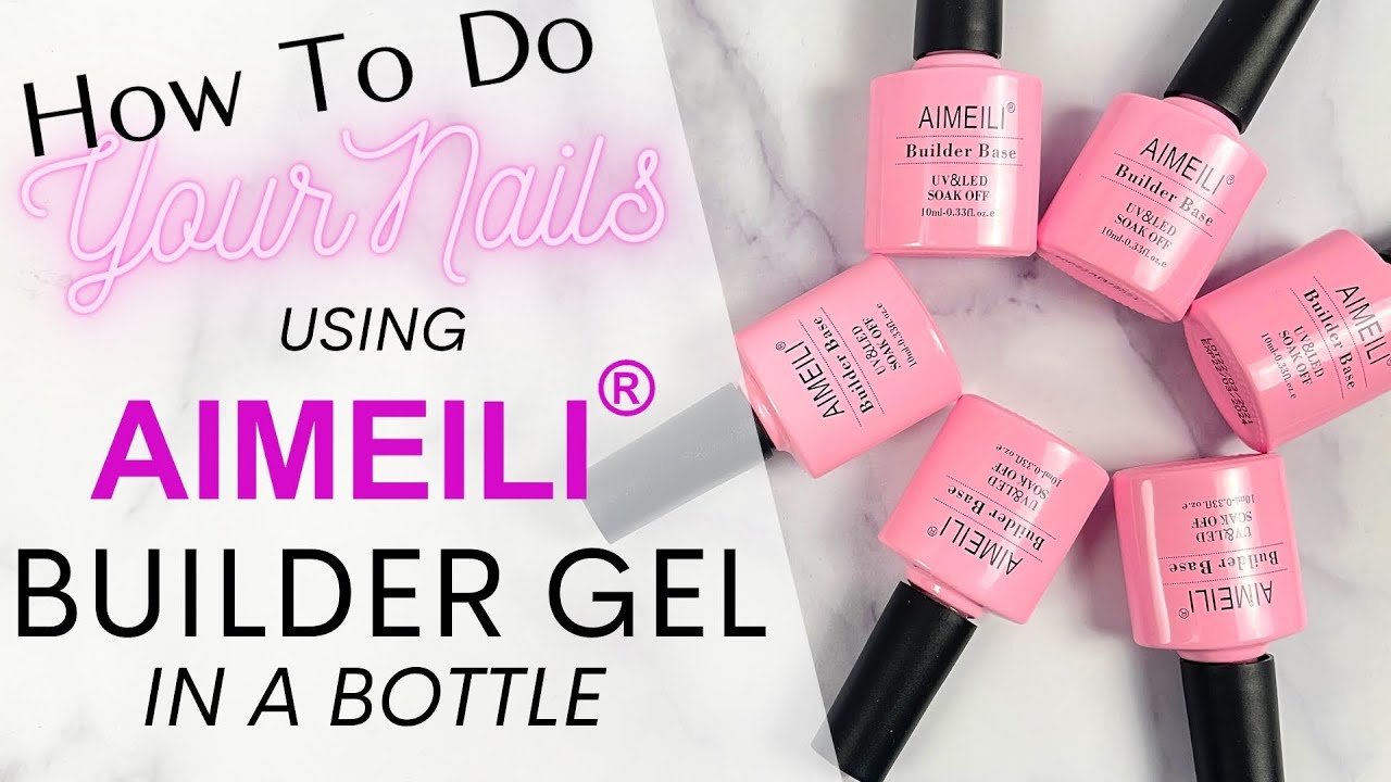 HOW TO DO YOUR NAILS AT HOME with AIMEILI BUILDER GEL IN A BOTTLE