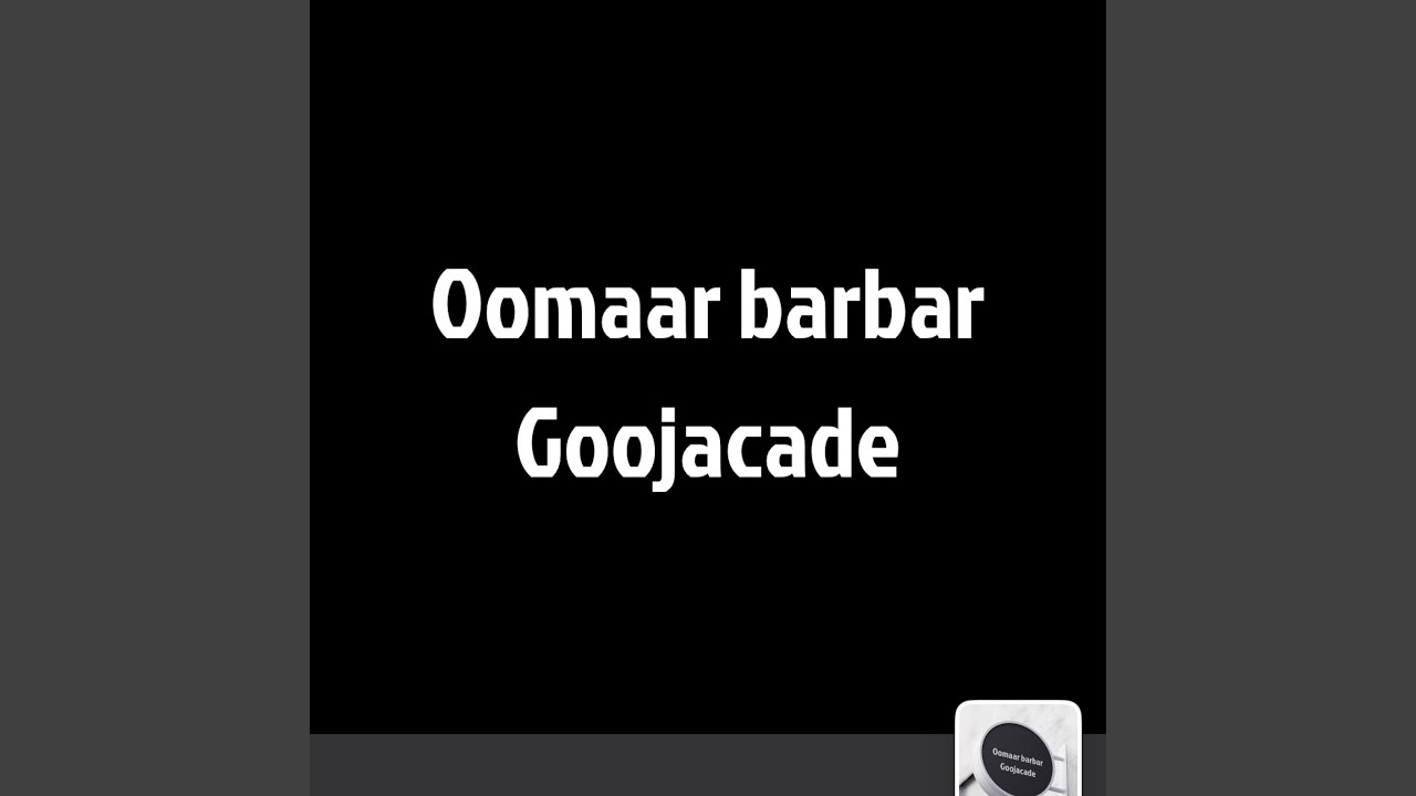 Oomaar barbar goojacade