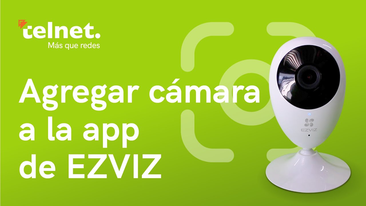 [TUTORIAL] Agregar cámara en la app EZVIZ