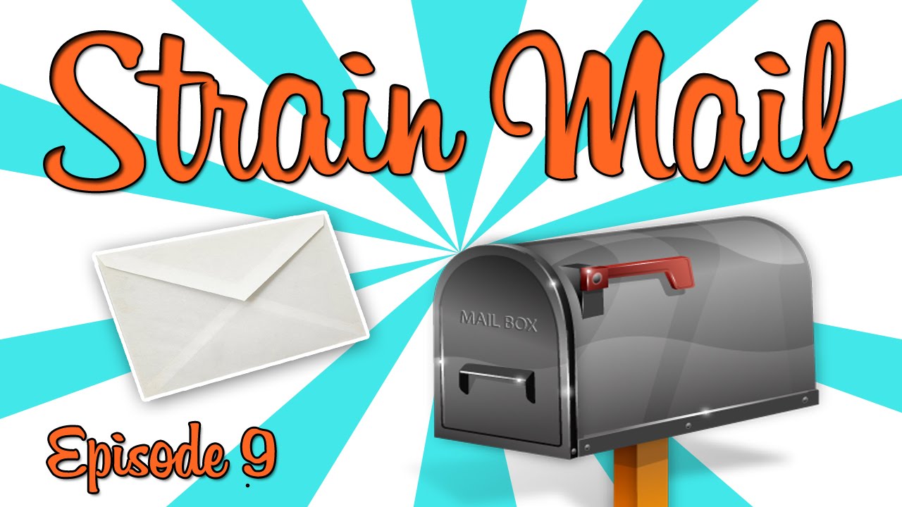 STRAIN MAIL! - (Episode 9)