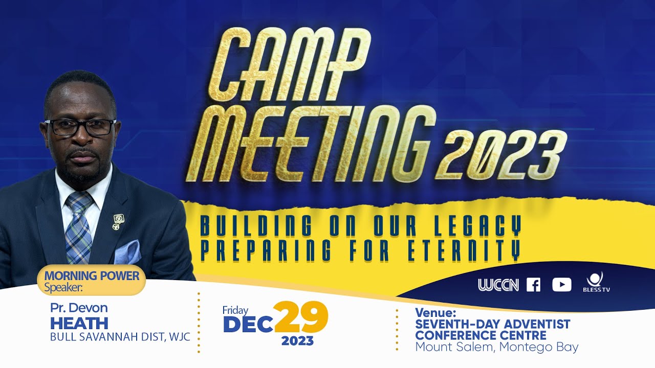 Morning Session || Day 3 ||  Camp  Meeting  2023 || Pr. Devon Heath || Dec 29, 2023