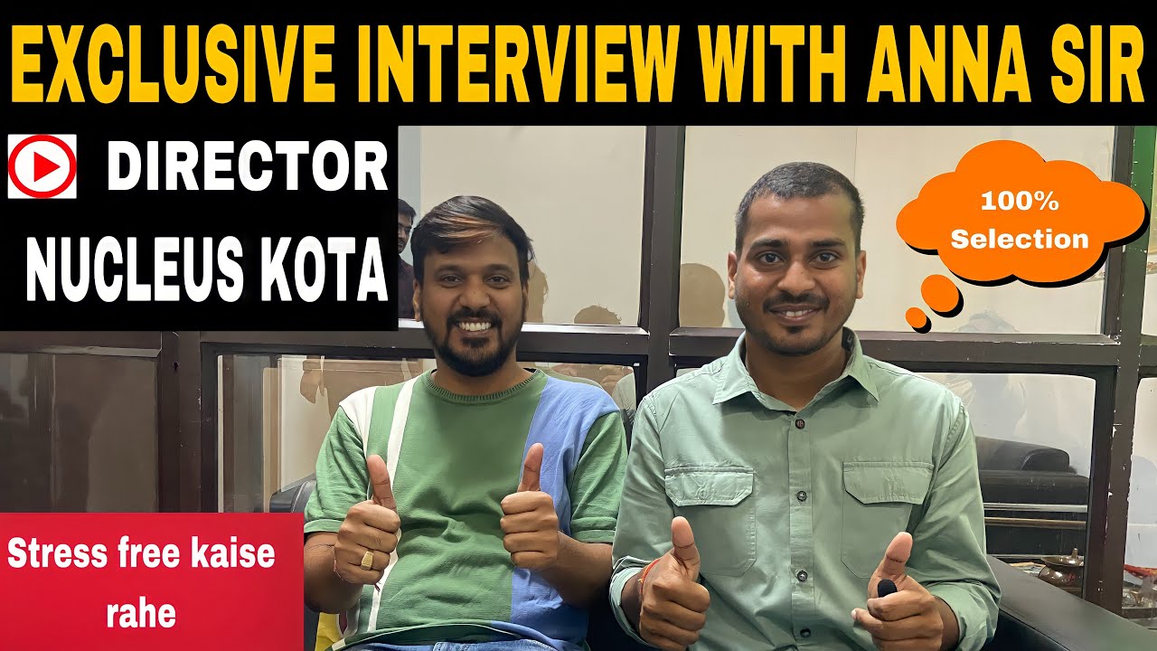 Exclusive Interview With Anna Sir | Director Nucleus Coaching Kota | Top Educator at Unacademy..!!