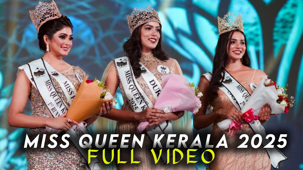 Miss Queen Kerala 2025 ' FULL VIDEO || #missqueenkerala2025