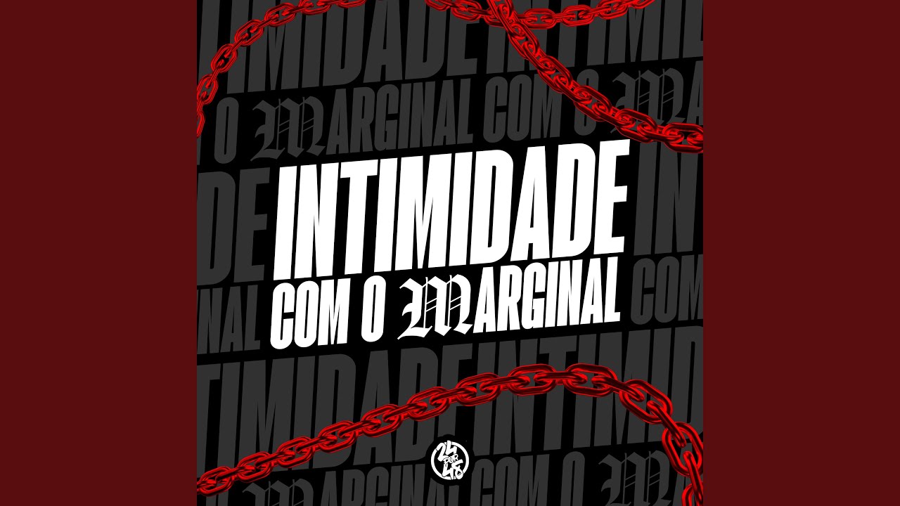 Intimidade Com o Marginal