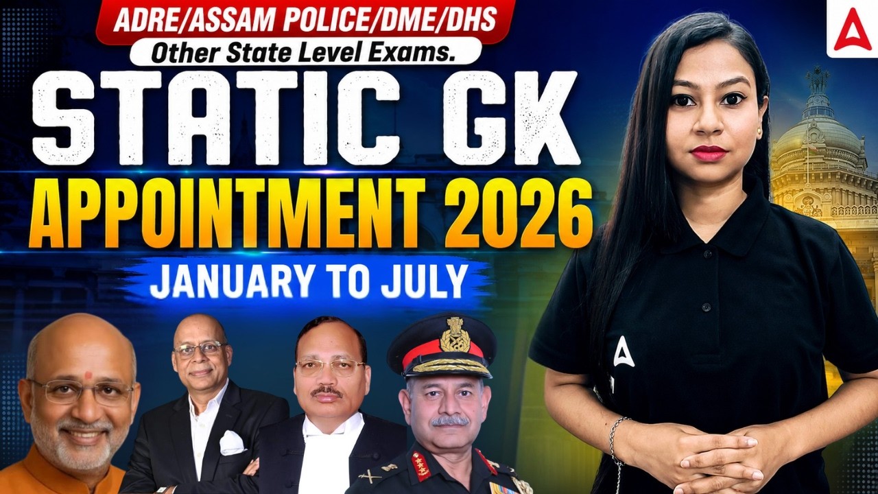 Appointment 2026 (January&ndash;July) | Static GK for ADRE,/Assam Police/DME & DHS | One Shot Revision