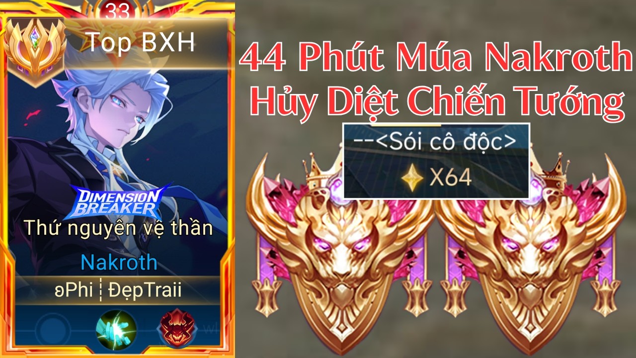 44 Ph&uacute;t Cho Những Trận Đấu M&uacute;a Nakroth Hủy Diệt Rank Chiến Tướng 64 Sao Của Top 1 Nakroth