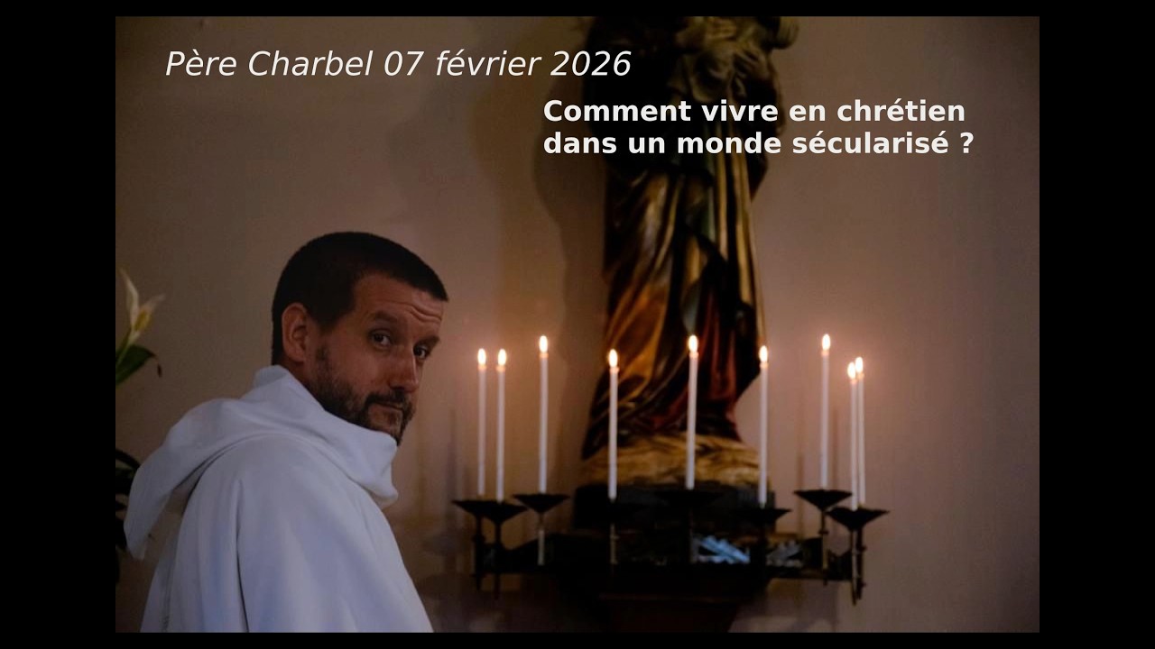 Père Charbel : Comment vivre en chrétien dans un monde sécularisé ?