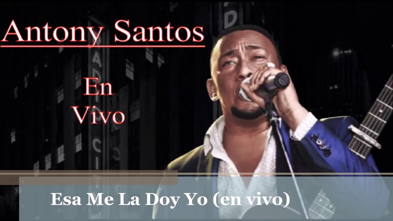 Antony Santos    Esa Me La Doy Yo en vivo