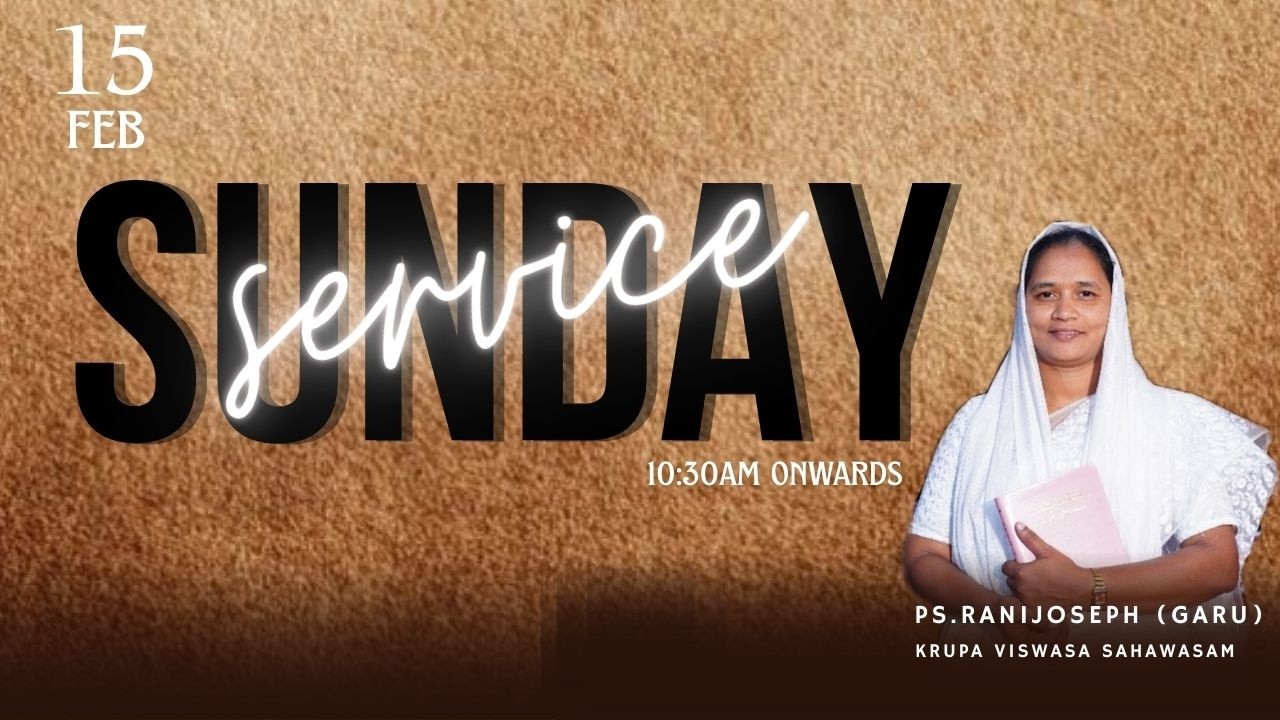 || Sunday Service||10:30AM||@Pas.Ranijoseph||15-02-26||