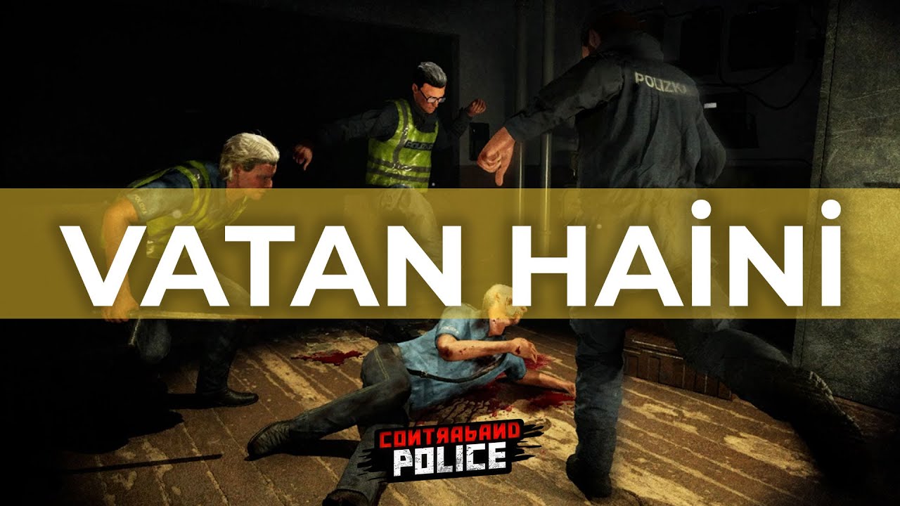 VATAN HAİNİ! - CONTRABAND POLICE