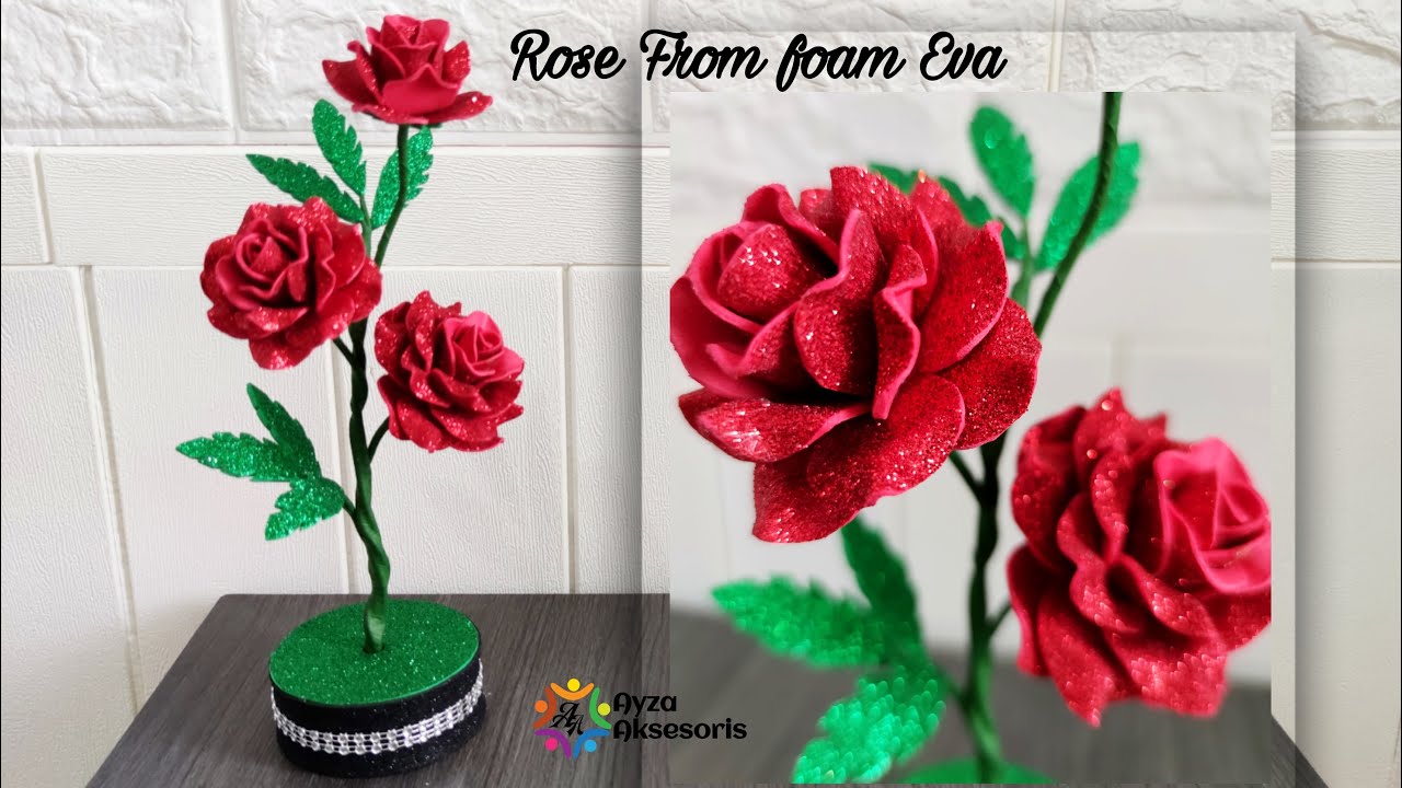 DIY Rose Flower From Foam Eva Glitter | Tutorial Bunga Mawar dari Foam Eva Glitter