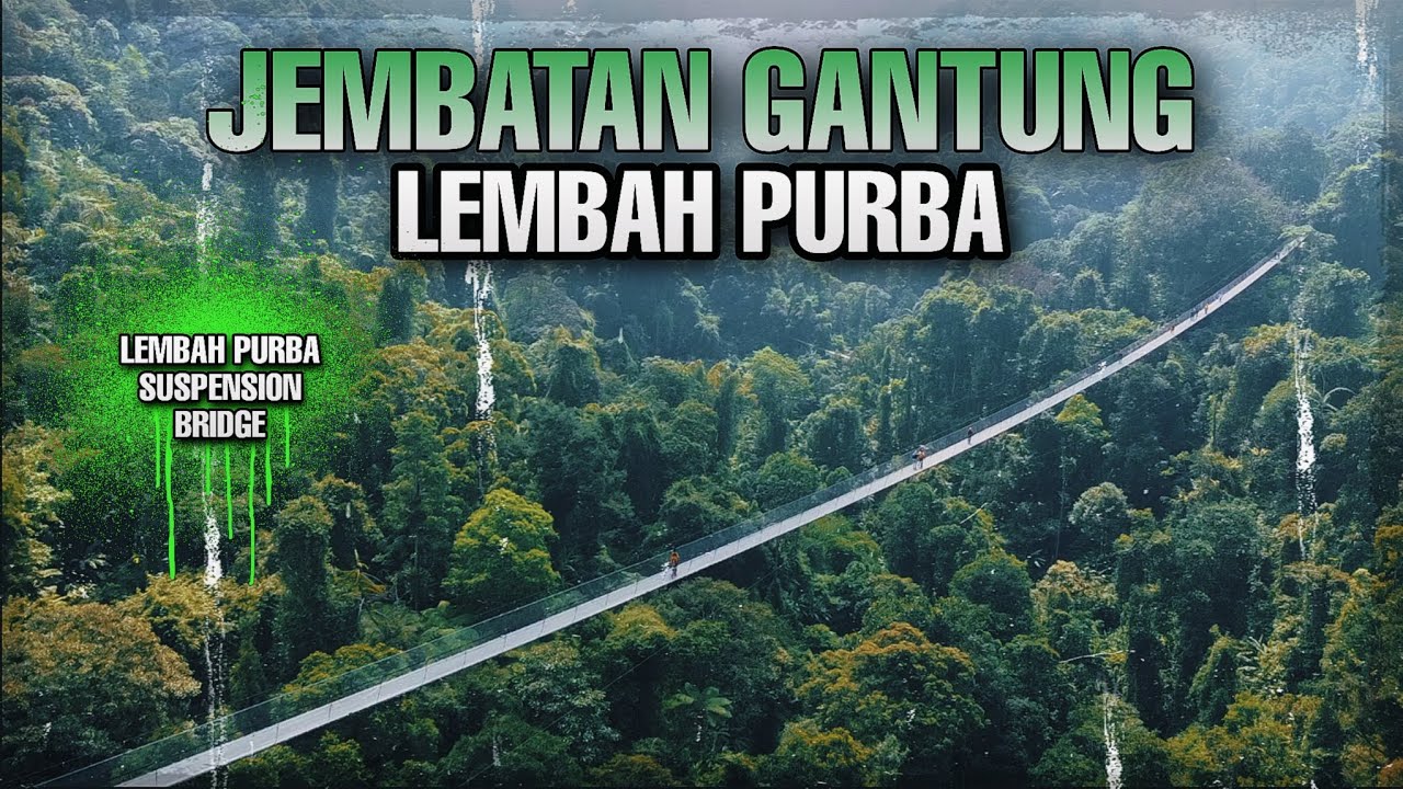 Lembah Purba Suspension Bridge , Sukabumi : Jembatan Gantung 535 M Wisata Lembah Purba/Situ Gunung