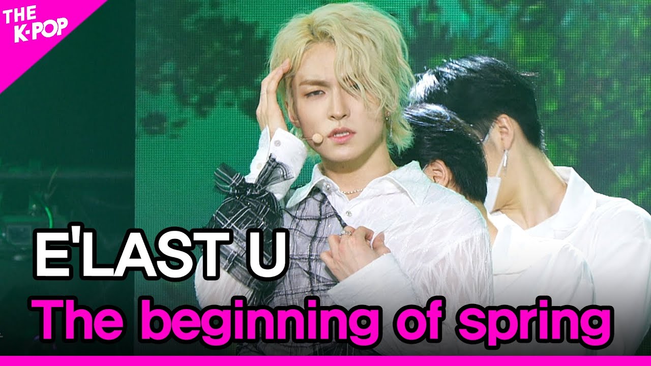 E'LAST U, The beginning of spring (엘라스트U, 봄의 시작) [THE SHOW 210525]
