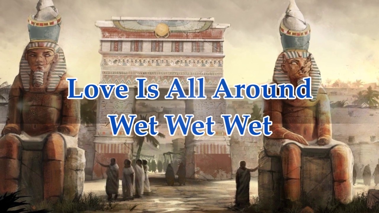Love Is All Around  -  Wet Wet Wet(LyricsHQ)
