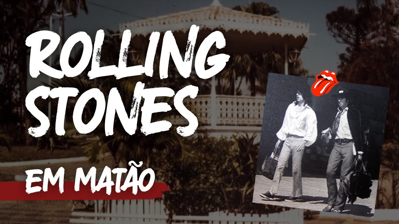 Quando os ROLLING STONES invadiram MATÃO | Documentário Completo Oficial - 2013